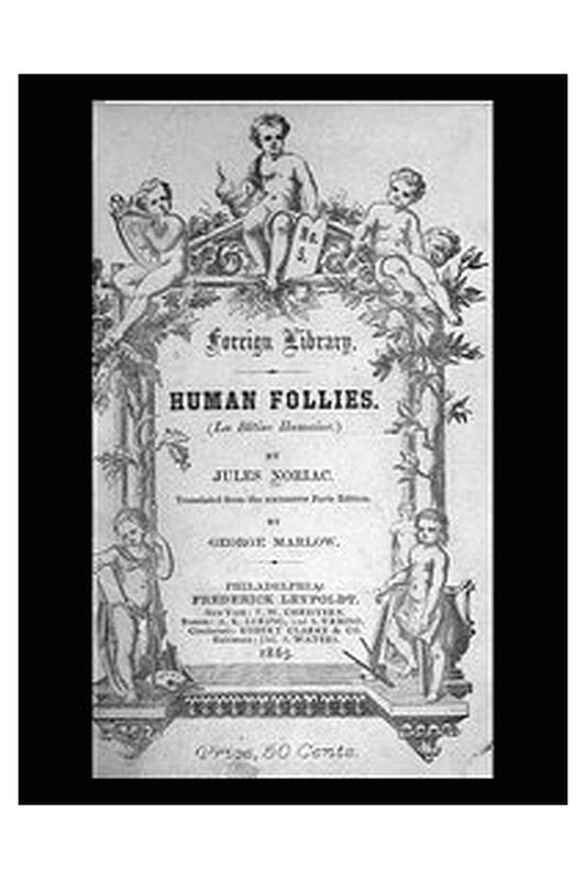 Human Follies (La Bêtise Humaine.)