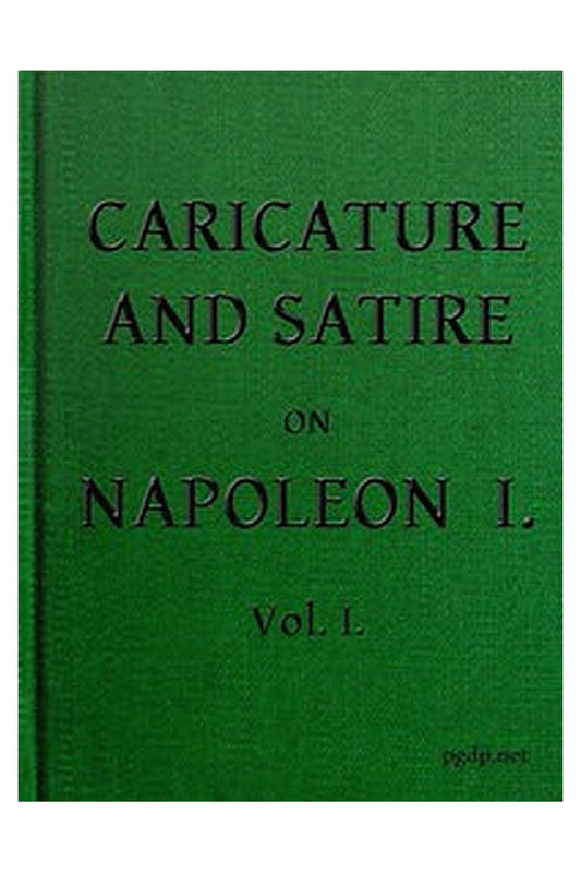 English Caricature and Satire on Napoleon I.  Volume 1 (of 2)