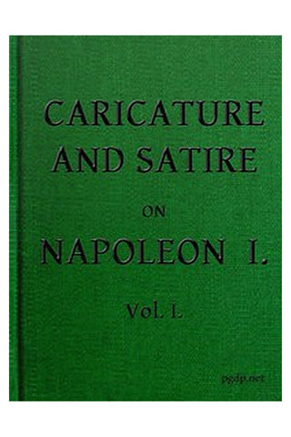 English Caricature and Satire on Napoleon I.  Volume 1 (of 2)