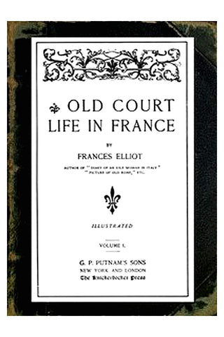 Old Court Life in France, vol. 1/2