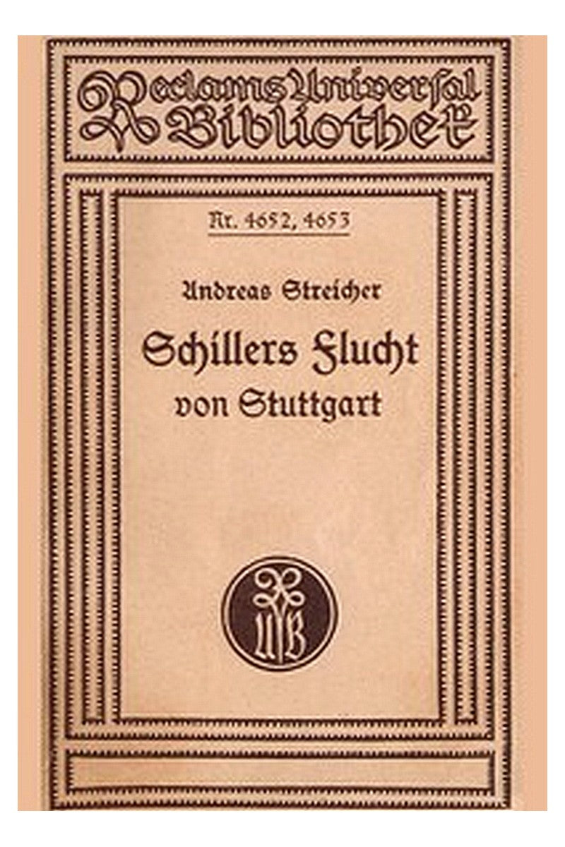 Schillers Flucht von Stuttgart und Aufenthalt in Mannheim von 1782-1785