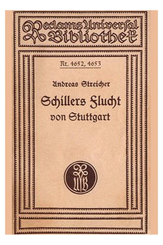 Schillers Flucht von Stuttgart und Aufenthalt in Mannheim von 1782-1785