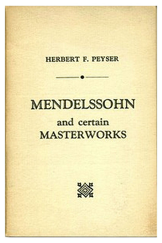 Mendelssohn and Certain Masterworks