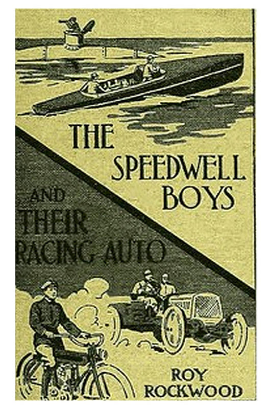 The Speedwell Boys and Their Racing Auto Or, A Run for the Golden Cup