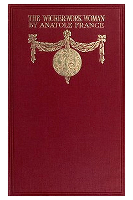 The Wicker Work Woman: A Chronicle of Our Own Times