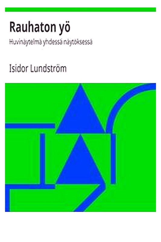 Rauhaton yö: Huvinäytelmä yhdessä näytöksessä