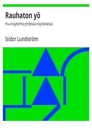 Rauhaton yö: Huvinäytelmä yhdessä näytöksessä