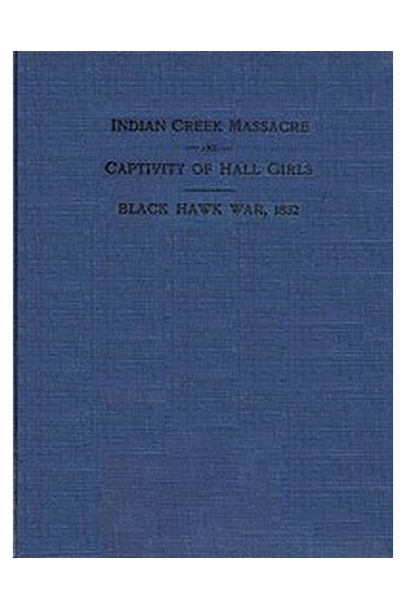 Indian Creek Massacre and Captivity of Hall Girls
