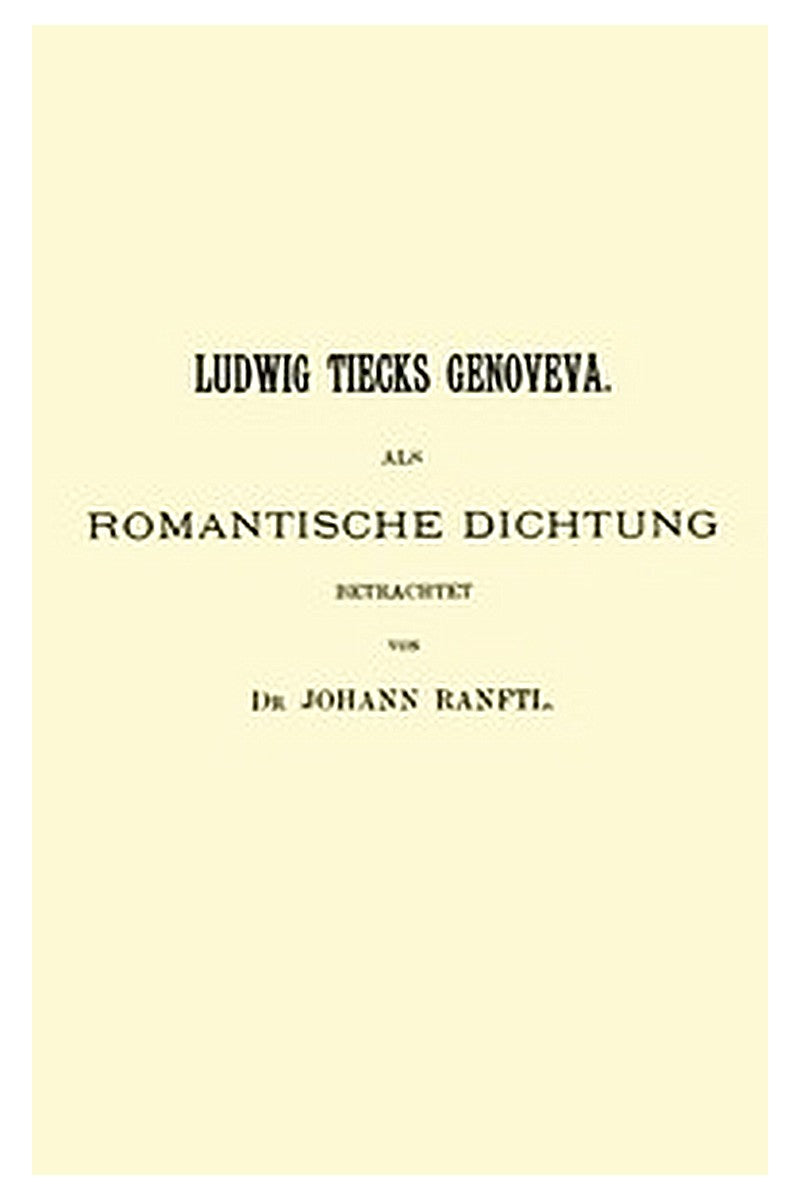 Ludwig Tiecks Genoveva, als romantische Dichtung betrachtet
