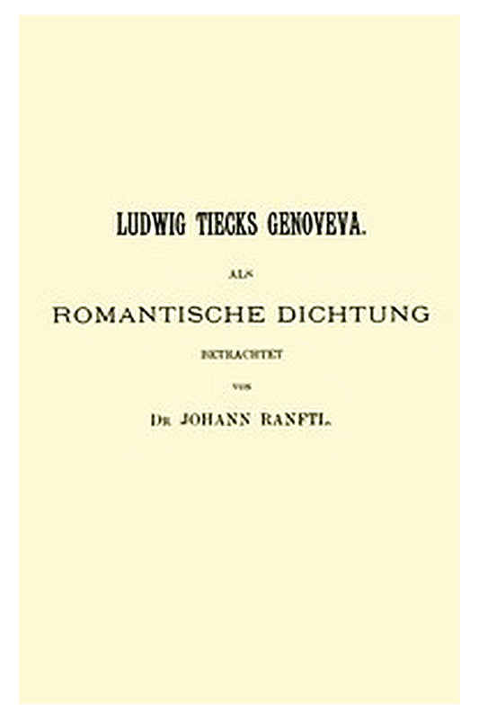 Ludwig Tiecks Genoveva, als romantische Dichtung betrachtet