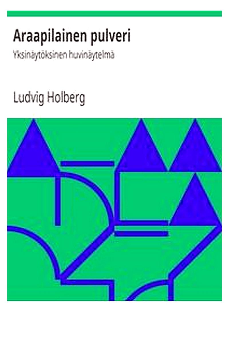 Araapilainen pulveri: Yksinäytöksinen huvinäytelmä