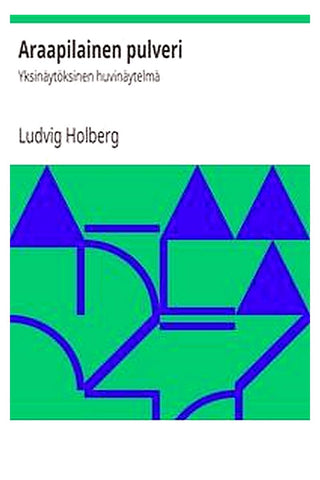 Araapilainen pulveri: Yksinäytöksinen huvinäytelmä