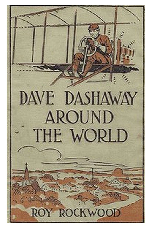 Dave Dashaway Around the World or, A Young Yankee Aviator Among Many Nations