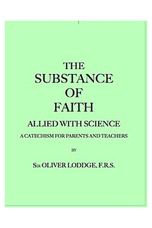 The Substance of Faith Allied with Science (6th Ed.)