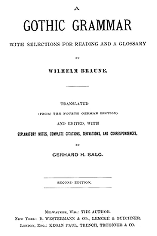 A Gothic Grammar, with selections for reading and a glossary