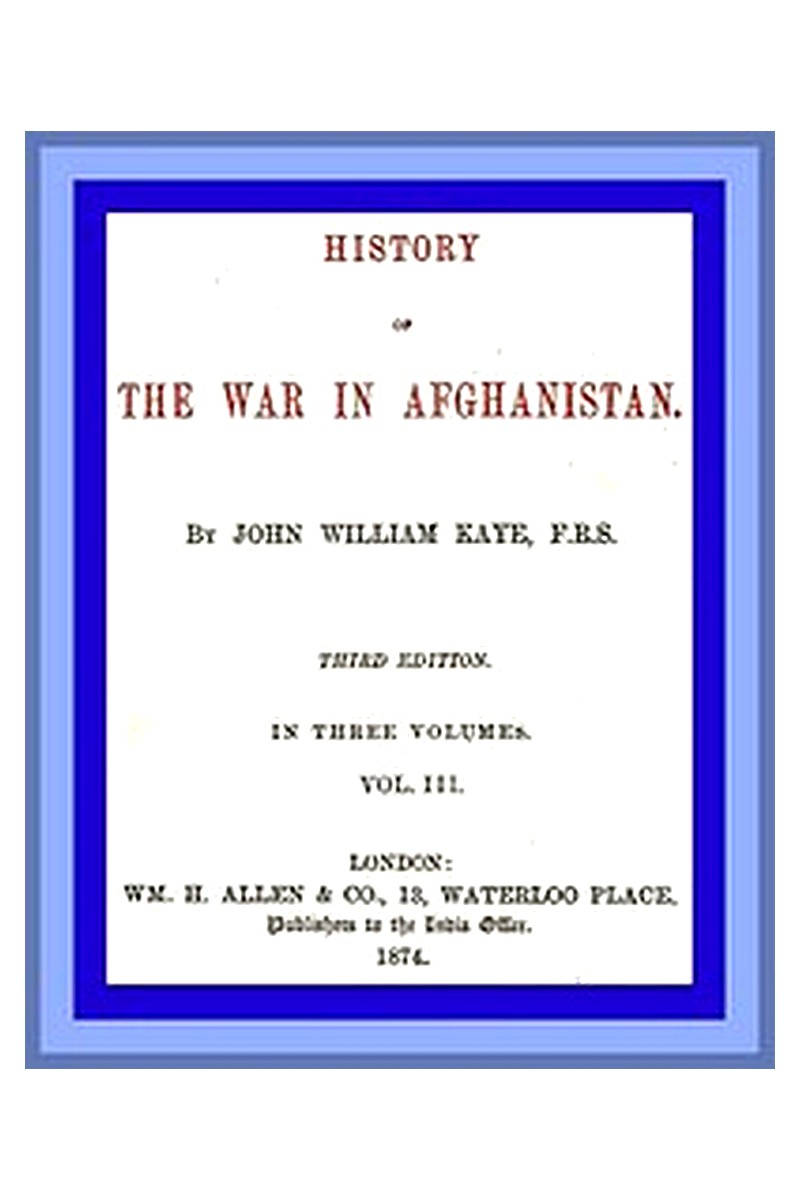 History of the War in Afghanistan, Vol. 3 (of 3)
