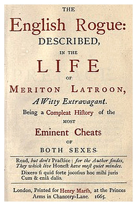 The English Rogue: Described in the Life of Meriton Latroon, a Witty Extravagant