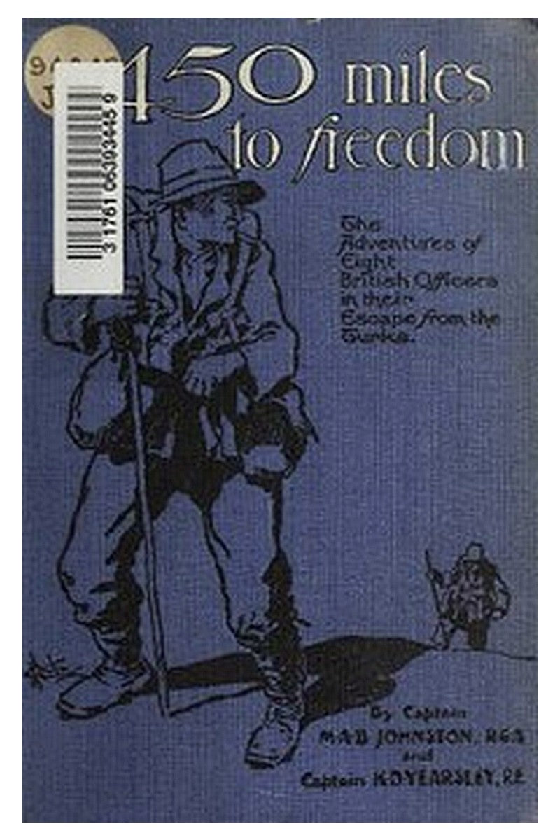 450 miles to freedom: the adventures of eight British officers in their escape from the Turks