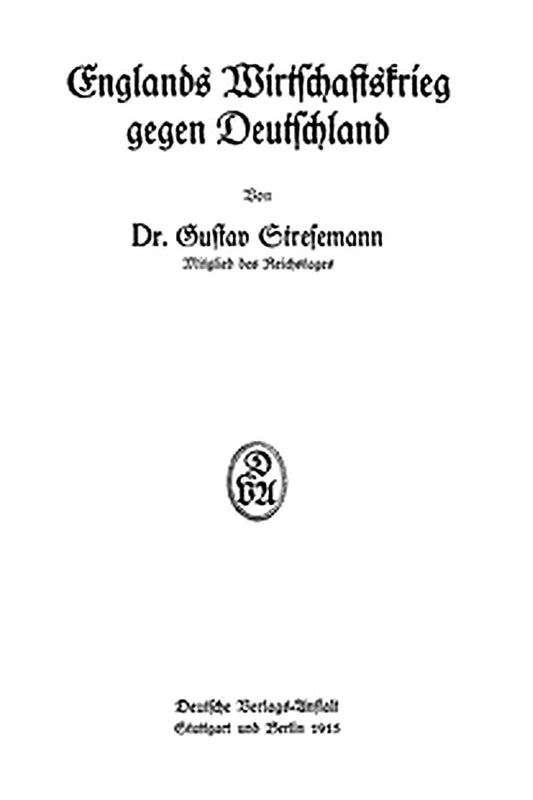 Englands Wirtschaftskrieg gegen Deutschland