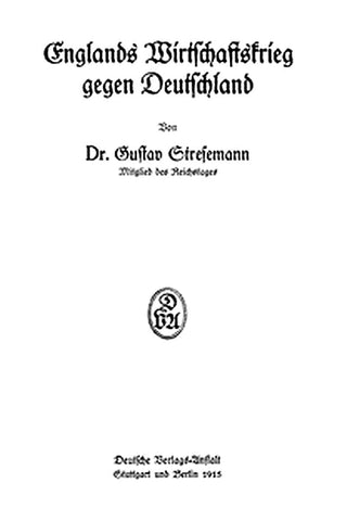 Englands Wirtschaftskrieg gegen Deutschland