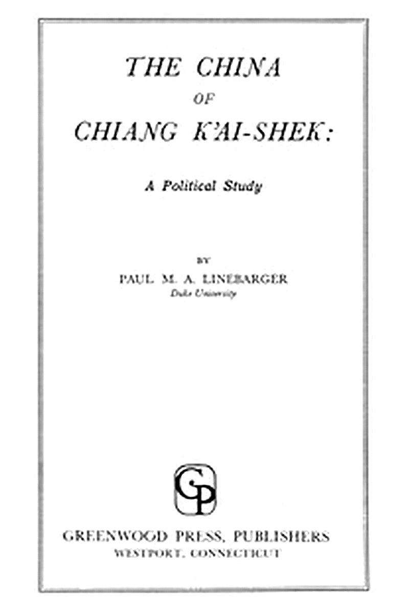 The China of Chiang K'ai-Shek: A Political Study