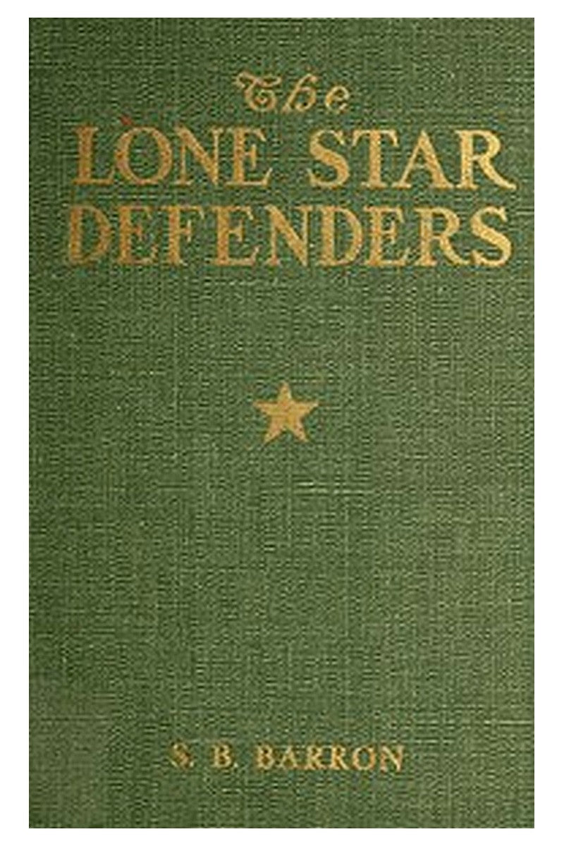 The Lone Star Defenders: A Chronicle of the Third Texas Cavalry, Ross' Brigade