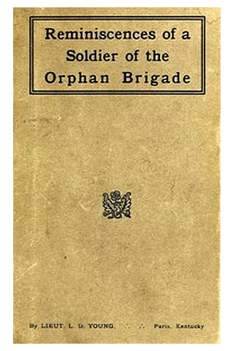 Reminiscences of a Soldier of the Orphan Brigade