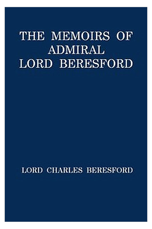The Memoirs of Admiral Lord Beresford