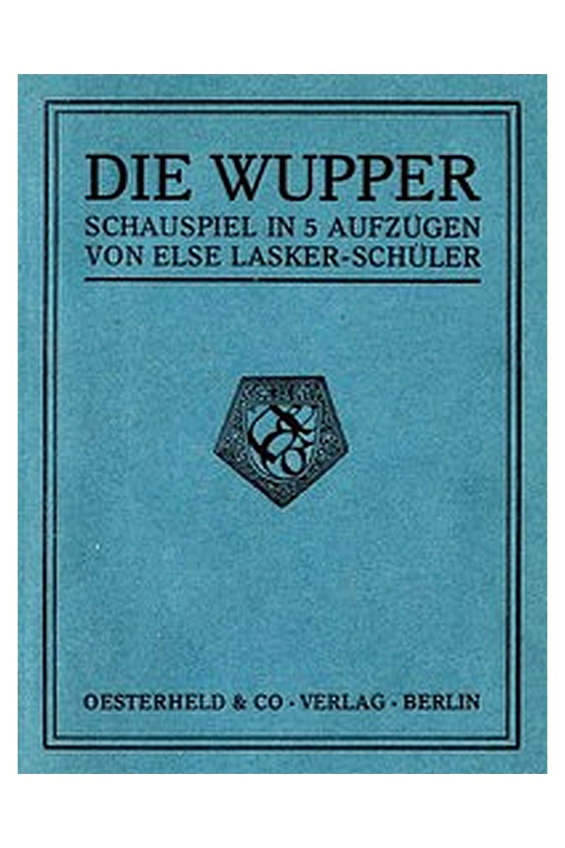 Die Wupper: Schauspiel in 5 Aufzügen