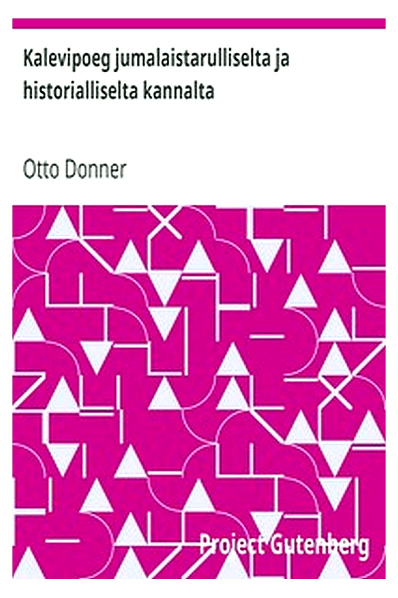 Kalevipoeg jumalaistarulliselta ja historialliselta kannalta