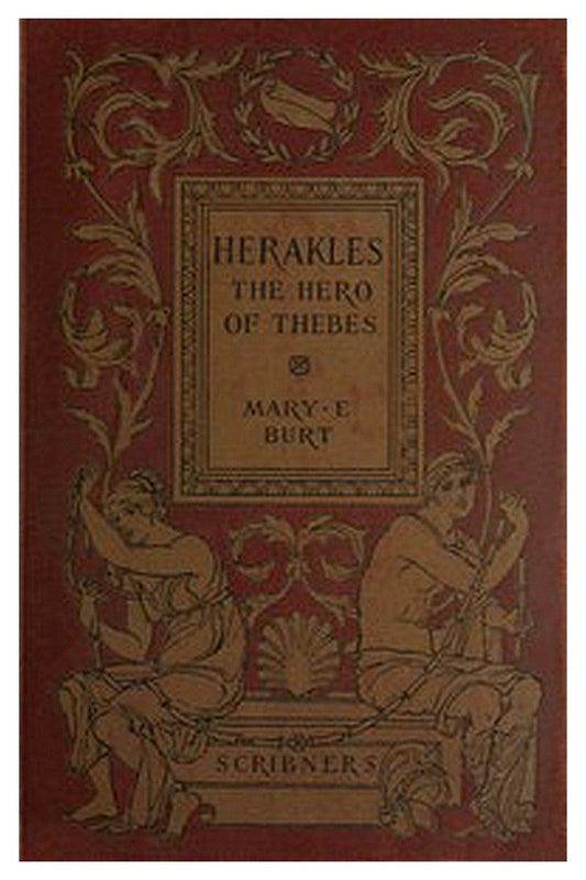 Herakles, the Hero of Thebes, and Other Heroes of the Myth