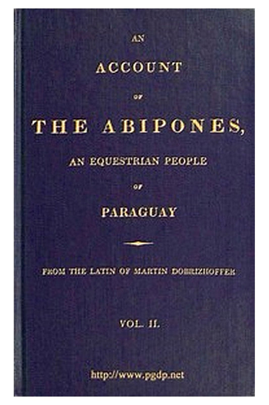 An Account of the Abipones, an Equestrian People of Paraguay, (2 of 3)