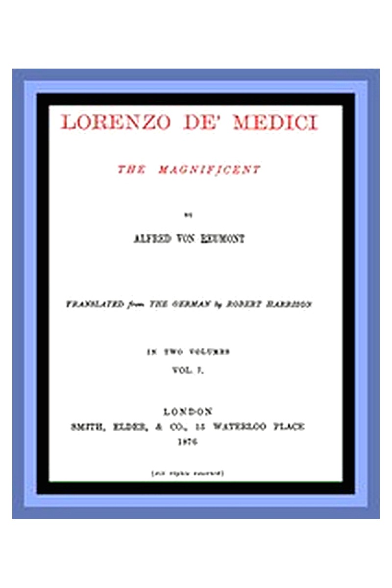 Lorenzo de' Medici, the Magnificent (vol. 1 of 2)