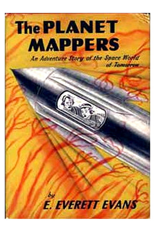 The Planet Mappers: An Adventure Story of the Space World of Tomorrow