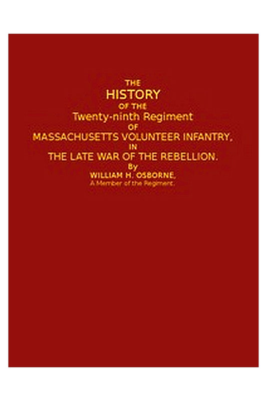 The History of the Twenty-ninth Regiment of Massachusetts Volunteer Infantry