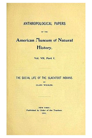 Anthropological Papers of the American Museum of Natural History, Vol. VII, Part I