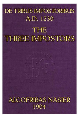 De Tribus Impostoribus, A. D. 1230: The Three Impostors
