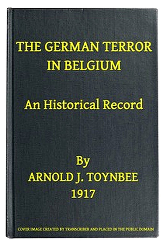 The German Terror in Belgium: An Historical Record