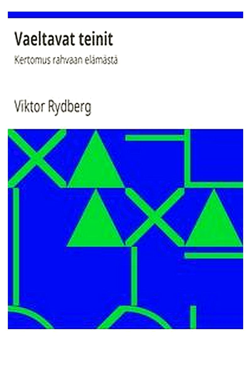 Vaeltavat teinit: Kertomus rahvaan elämästä