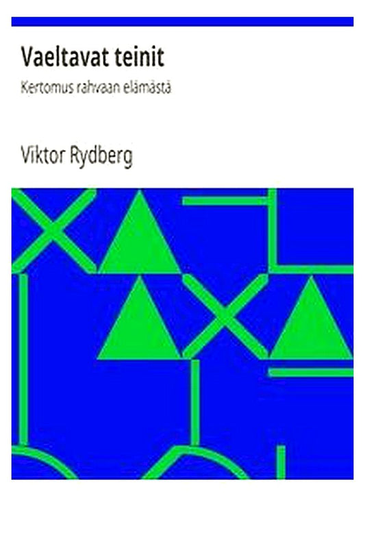 Vaeltavat teinit: Kertomus rahvaan elämästä