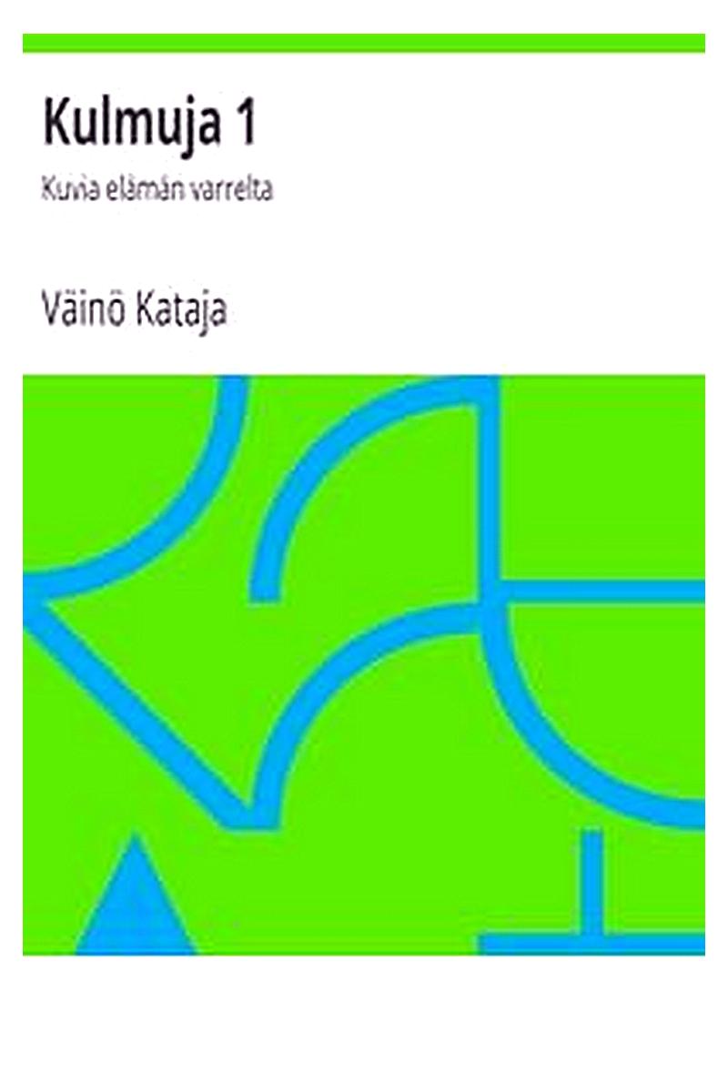 Kulmuja 1: Kuvia elämän varrelta