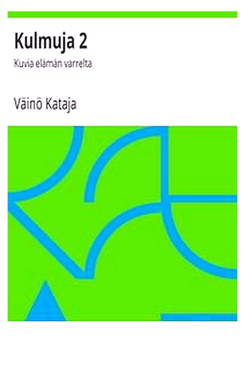 Kulmuja 2: Kuvia elämän varrelta