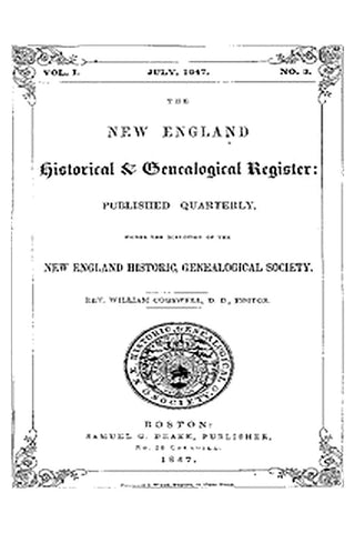 The New England Historical & Genealogical Register, Vol. 1, No. 3, July 1847