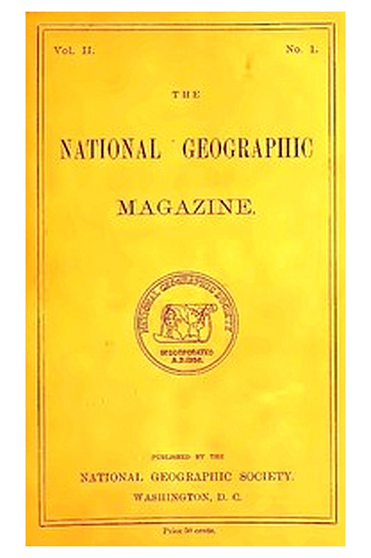 The National Geographic Magazine, Vol. II., No. 1, April, 1890