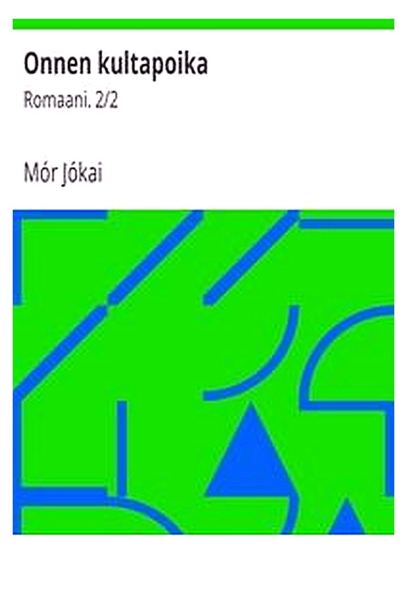 Onnen kultapoika: Romaani. 2/2