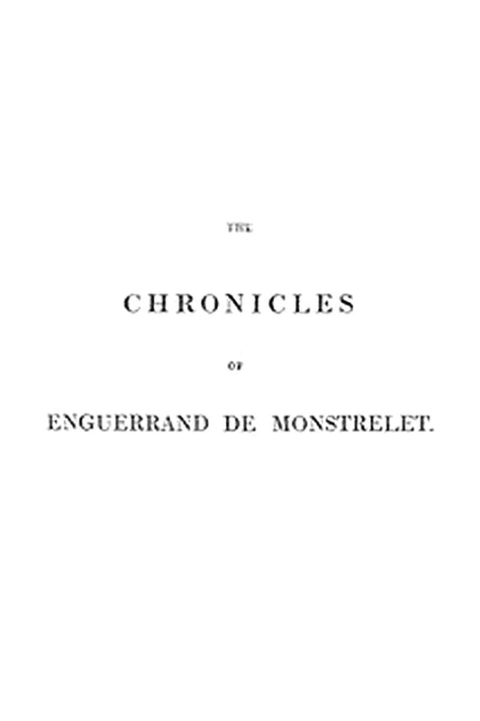The Chronicles of Enguerrand de Monstrelet, Vol. 01 [of 13]
