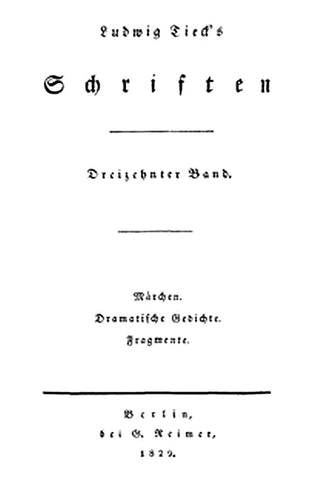 Schriften 13: Märchen Dramatische Gedichte Fragmente