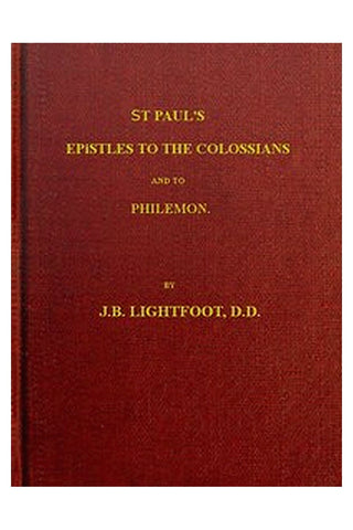 St. Paul's Epistles to the Colossians and Philemon
