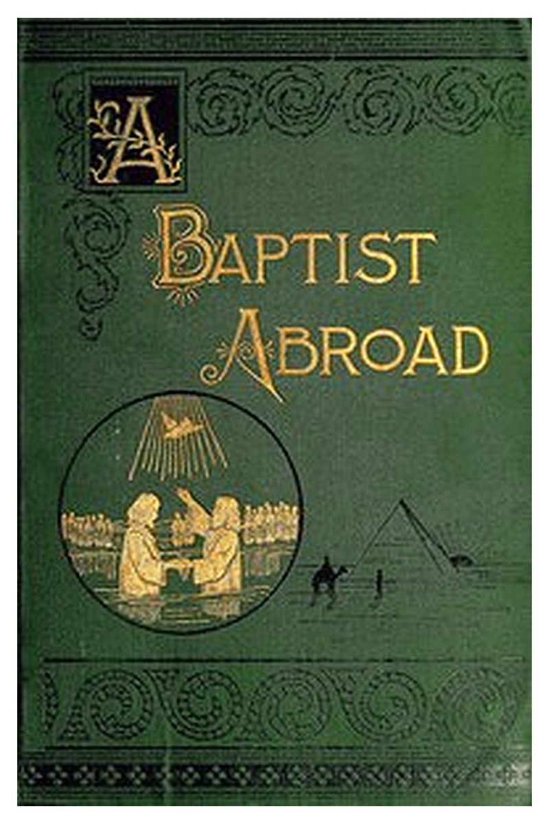 A Baptist Abroad: Travels and Adventures of Europe and all Bible Lands