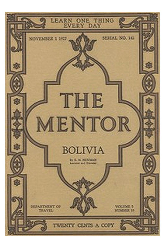 The Mentor: Bolivia, vol. 5, Num. 18, Serial 142, November 1, 1917